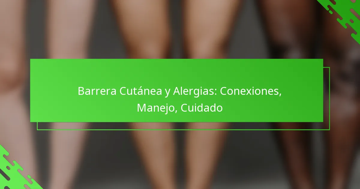 Barrera Cutánea y Alergias: Conexiones, Manejo, Cuidado